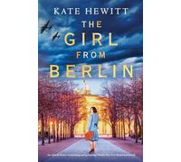 Kate Hewitt The Girl from Berlin (Tascabile)