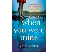Kate Hewitt When You Were Mine (Tascabile)