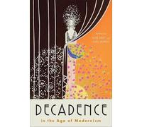 Kate Hext Decadence in the Age of Modernism (Copertina rigida)
