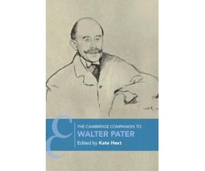 Kate Hext The Cambridge Companion to Walter Pater (Tascabile)