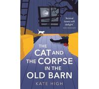 Kate High The Cat and the Corpse in the Old Barn (Copertina rigida)