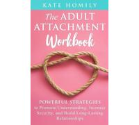Kate Homily The Adult Attachment Workbook (Tascabile)