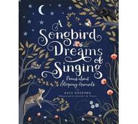 Kate Hosford A Songbird Dreams of Singing (Copertina rigida)