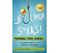 Kate Hudson-Hall Bulimia Sucks Personal Food Journal (Tascabile)