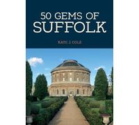 Kate J. Cole 50 Gems of Suffolk (Tascabile) 50 Gems