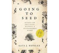 Kate J. Neville Going to Seed (Tascabile) Sowell Emerging Writers Prize