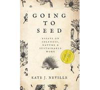 Kate J. Neville Going to Seed (Tascabile) Sowell Emerging Writers Prize