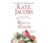 Kate Jacobs Knit the Season (Tascabile) Friday Night Knitting Club Series