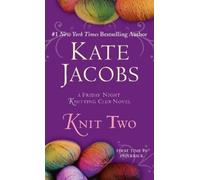 Kate Jacobs Knit Two (Tascabile) Friday Night Knitting Club Series