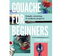 Kate Jarvik Birch Gouache for Beginners (Tascabile)