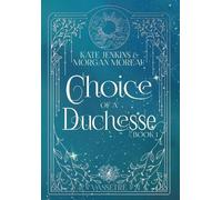 Kate Jenkins Morgan Moreau Choice of a Duchesse (Copertina rigida) Vassetre