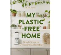 Kate Jones My Plastic-Free Home (Copertina rigida)
