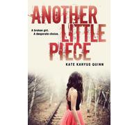 Kate Karyus Quinn Another Little Piece (Tascabile)