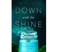Kate Karyus Quinn Down with the Shine (Copertina rigida)