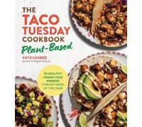 Kate Kasbee The Taco Tuesday Cookbook: Plant-Based (Tascabile)