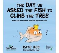 Kate Kee The Day We Asked the Fish to Climb the Tree (Tascabile)