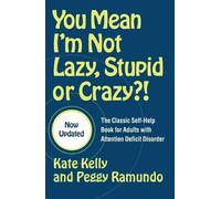 Kate Kelly You Mean I'm Not Lazy, Stupid or Crazy? (Tascabile)