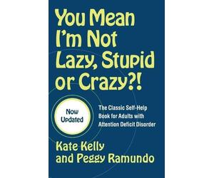 Kate Kelly You Mean I'm Not Lazy, Stupid or Crazy? (Tascabile)