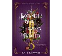 Kate Khavari A Botanist's Guide to Flowers and Fatality (Tascabile)