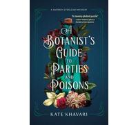 Kate Khavari A Botanist's Guide to Parties and Poisons (Tascabile)