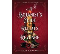 Kate Khavari, A Botanist's Guide to Rituals and Revenge (Copertina rigida)