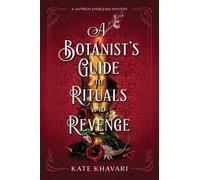 Kate Khavari A Botanist's Guide to Rituals and Revenge (Tascabile)