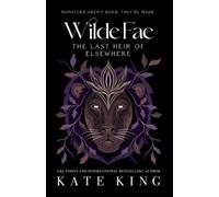 Kate King Wilde Fae: The Last Heir of Elsewhere: The Printed Edges P (Tascabile)