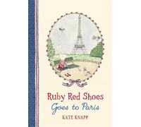 Kate Knapp Ruby Red Shoes Goes To Paris (Copertina rigida) Ruby Red Shoes