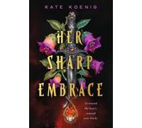 Kate Koenig Her Sharp Embrace (Copertina rigida) Nightshades