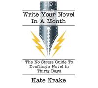 Kate Krake Write Your Novel In A Month (Tascabile) Creative Writing Life