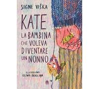 Kate, la bambina che voleva diventare un nonno