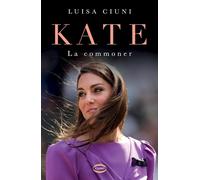 KATE. LA COMMONER - CIUNI LUISA - Cairo