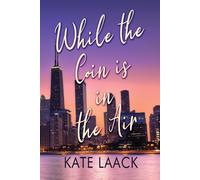 Kate Laack While the Coin is in the Air (Tascabile)
