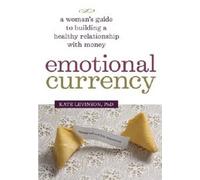 Kate Levinson Emotional Currency (Tascabile)