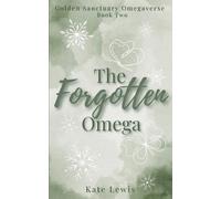 Kate Lewis The Forgotten Omega (Tascabile) Golden Sanctuary Omegaverse