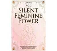 Kate Lipsey The Silent Feminine Power (Tascabile)