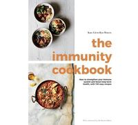 Kate Llewellyn-Waters The Immunity Cookbook (Copertina rigida)