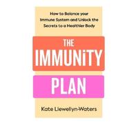 Kate Llewellyn-Waters The Immunity Plan (Tascabile)