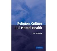 Kate Loewenthal Religion, Culture and Mental Health (Tascabile)
