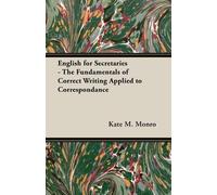 Kate M. Monro English For Secretaries - The Fundamentals Of Correct (Tascabile)