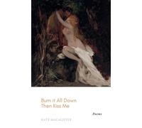 Kate MacAlister Burn it All Down, Then Kiss Me (Tascabile)