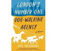 Kate Macdougall London's Number One Dog-Walking Agency (Tascabile)