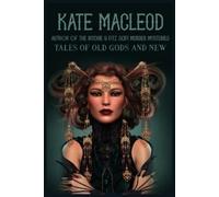 Kate MacLeod Tales of Old Gods and New (Tascabile)