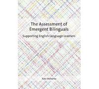Kate Mahoney The Assessment of Emergent Bilinguals (Tascabile)