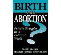 Kate Maloy Maggie Jones Patterson Birth Or Abortion (Tascabile)
