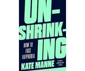 Kate Manne Unshrinking (Copertina rigida)