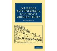 Kate Marsden On Sledge and Horseback to Outcast Siberian Lepers (Tascabile)