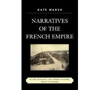 Kate Marsh Narratives of the French Empire (Copertina rigida)
