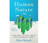 Human Nature: Nine Ways to Feel About Our Changing Planet