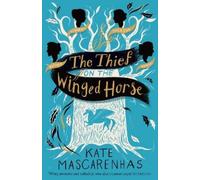 Kate Mascarenhas The Thief On the Winged Horse (Tascabile)
